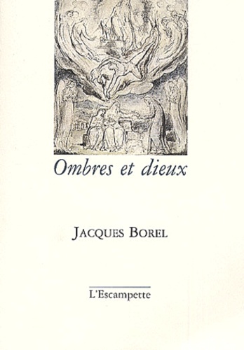 Jacques Borel - Ombres Et Dieux.