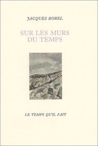 Jacques Borel - Sur Les Murs Du Temps.