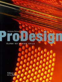 Jacques Bosser - ProDesign - Eloge du design utile.