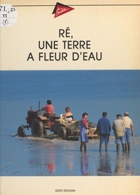 Jacques Boucard - Ré, une terre à fleur d'eau.