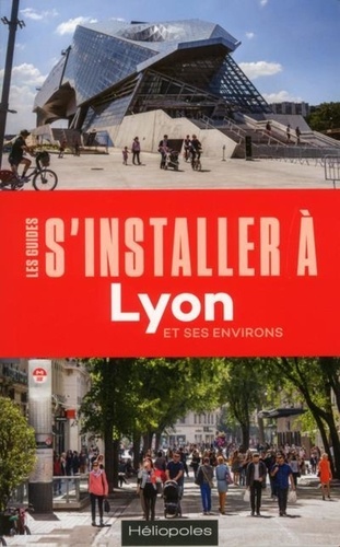 S'installer à Lyon 3e édition -  avec 1 Plan détachable