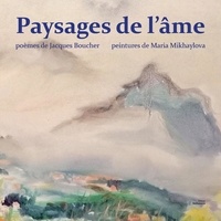 Jacques Boucher et Maria Mikhaylova - Paysages de l'âme.