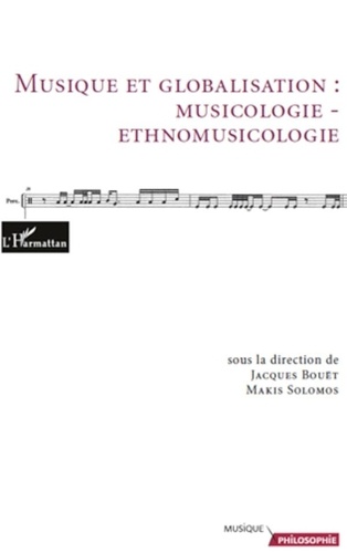 Jacques Bouët et Makis Solomos - Musique et globalisation : musicologie-ethnomusicologie.