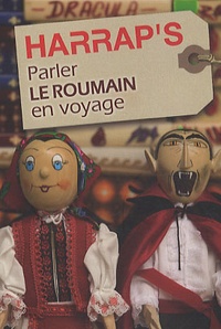 Jacques Bouët et Ilinca Taranu - Parler le roumain en voyage.