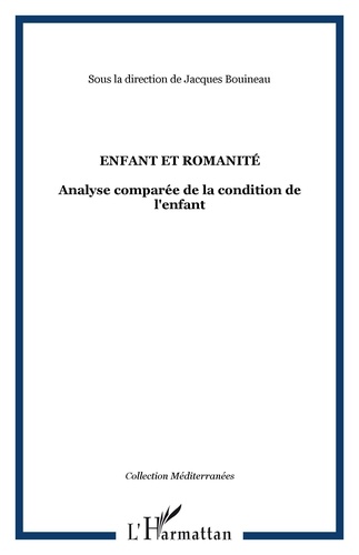 Jacques Bouineau - Enfant et romanité - Analyse comparée de la condition de l'enfant.