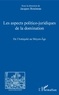 Jacques Bouineau - Les aspects politico-juridiques de la domination - De l'Antiquité au Moyen Age.