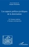 Jacques Bouineau - Les aspects politico-juridiques de la domination - De l'époque moderne à l'époque contemporaine.