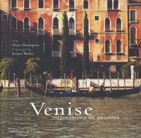 Jacques Boulay et Denis Montagnon - Venise. Impressions De Peintres.