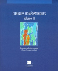 Jacques Boulet et  Collectif - Cliniques homéopathiques. - Volume 3, Observations significatives commentées à l'usage d'enseignements dirigés.