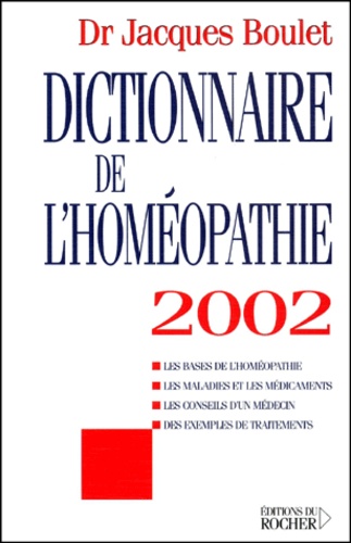 Jacques Boulet - Dictionnaire De L'Homeopathie 2002.