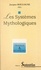 Les systèmes mythologiques. [actes du colloque, 9-10 juin 1995, Université Charles-de-Gaulle, Lille III]