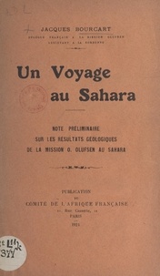 Jacques Bourcart - Un voyage au Sahara - Note préliminaire sur les résultats géologiques de la mission O. Olufsen au Sahara.