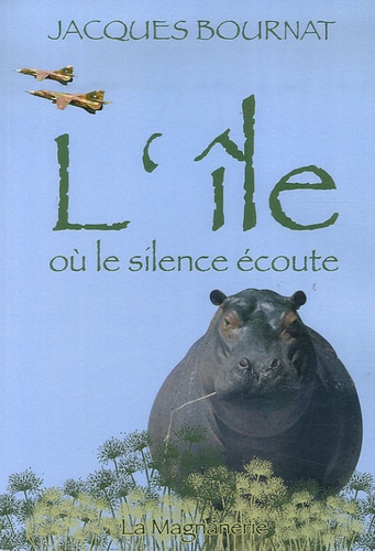 Jacques Bournat - L'île où le silence écoute.