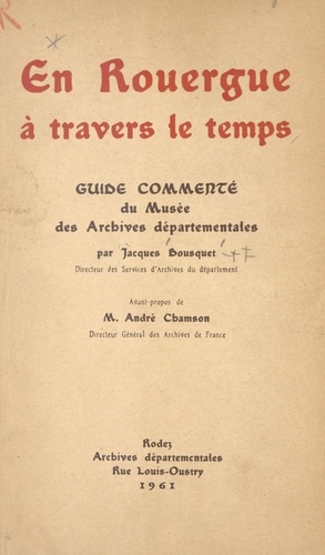 En Rouergue à travers le temps. Guide commenté du Musée des Archives Départementales