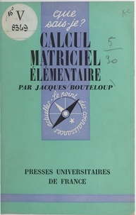 Jacques Bouteloup et Paul Angoulvent - Calcul matriciel élémentaire.