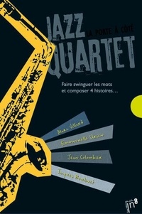 Jacques Boutinet et Jean Colombier - Jazz quartet - Faire swinguer les mots et composer 4 histoires.