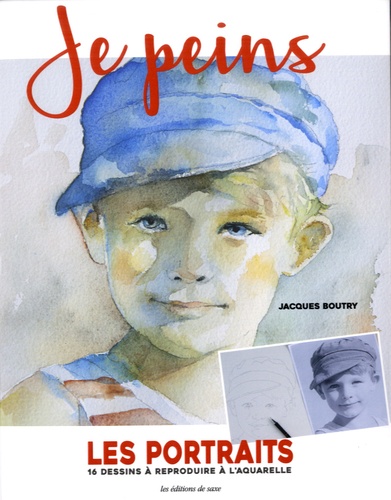 Jacques Boutry - Je peins - Les portraits, 16 dessins à reproduire à l'aquarelle.