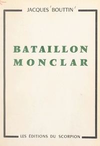 Jacques Bouttin et Maxime Weygand - Bataillon Monclar.
