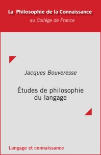 Jacques Bouveresse - Études de philosophie du langage.
