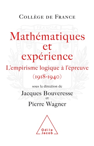 Mathématiques et expérience. L'empirisme logique à l'épreuve (1918-1940)