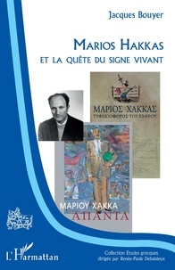 Jacques Bouyer - Marios Hakkas et la quête du signe vivant.