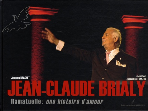 Jacques Brachet - Jean-Claude Brialy - Ramatuelle : une histoire d'amour.