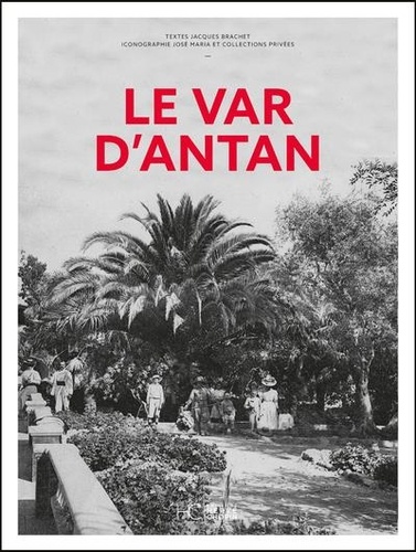 Jacques Brachet - Le Var d'Antan.