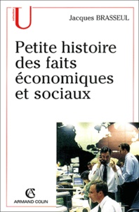 Jacques Brasseul - Petite Histoire Des Faits Economiques Et Sociaux.