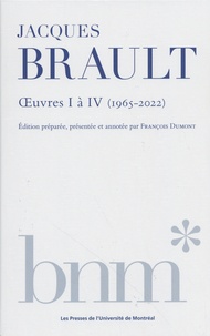 Jacques Brault - Oeuvres I à IV (1965-2022) - 4 volumes.