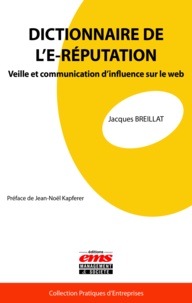 Jacques Breillat - Dictionnaire de l'E-réputation - Veille et communication d'influence sur le web.