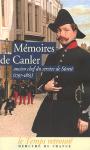 Jacques Brenner et Louis Canler - Mémoires de Canler - Ancien chef du service de sûreté 1797-1865.