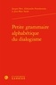 Jacques Bres et Aleksandra Nowakowska - Petite grammaire alphabétique du dialogisme.