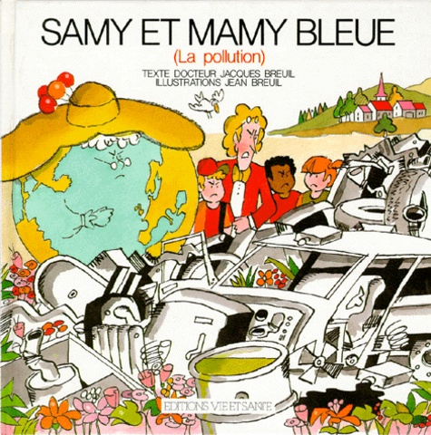 Jacques Breuil et Jean Breuil - Samy et mamy bleue - La pollution.