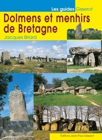 Jacques Briard - Dolmens et menhirs de Bretagne.