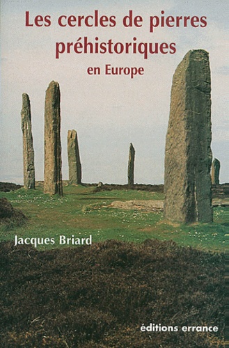Jacques Briard - Les Cercles De Pierres Prehistoriques En Europe.