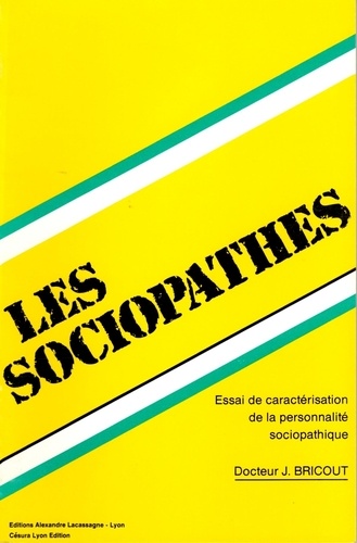 Jacques Bricout - Les sociopathes - essai de caractérisation de la personnalité sociopathique.