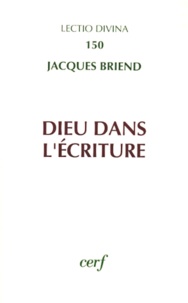 Jacques Briend - Dieu dans l'Écriture.