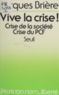 Jacques Brière et Antoine Spire - Vive la crise ! - Crise de la société, crise du Parti communiste français.