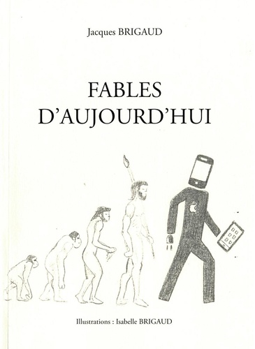 Jacques Brigaud - Fables d'aujourd'hui.