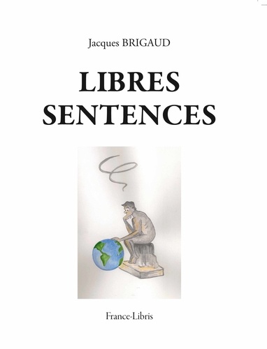 Jacques Brigaud - Libres sentences.