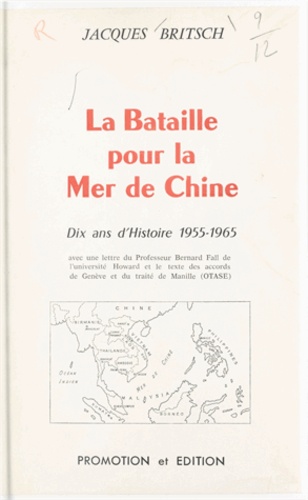 La bataille pour la mer de Chine. Dix ans d'histoire 1955-1965