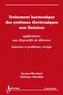 Jacques Brochard et Christian Chatellier - Traitement harmonique des systèmes électroniques non linéaires - Applications aux dispositifs de télécoms : exercices et proglèmes corrigés.