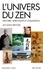 L'Univers du zen. Histoire, spiritualité et civilisation