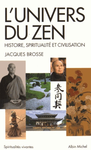 L'univers du zen. Histoire, spiritualité et civilisation