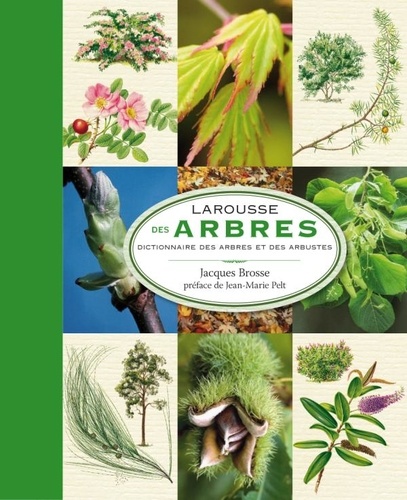 Jacques Brosse - Larousse des arbres.