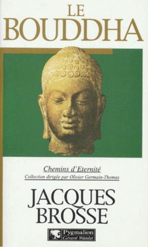 Jacques Brosse - Le Bouddha.