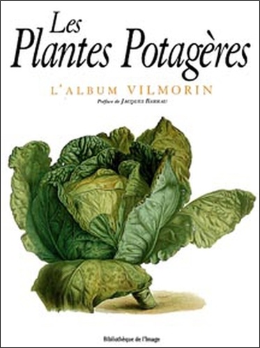 Jacques Brosse - Les plantes potagères - L'album Vilmorin.