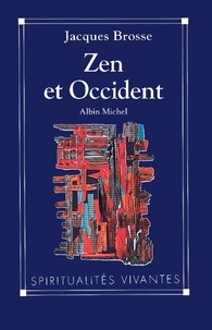Jacques Brosse et Jacques Brosse - Zen et occident.