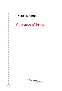 Jacques Brou - Chemins d'Eden.