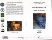 Jacques Brouat et Djibril Dramé - Crible Rotatif Long CRL - Dossier de fabrication - Projet Fonio CFC/ICG - Amélioration des Technologies Post-récolte du Fonio.